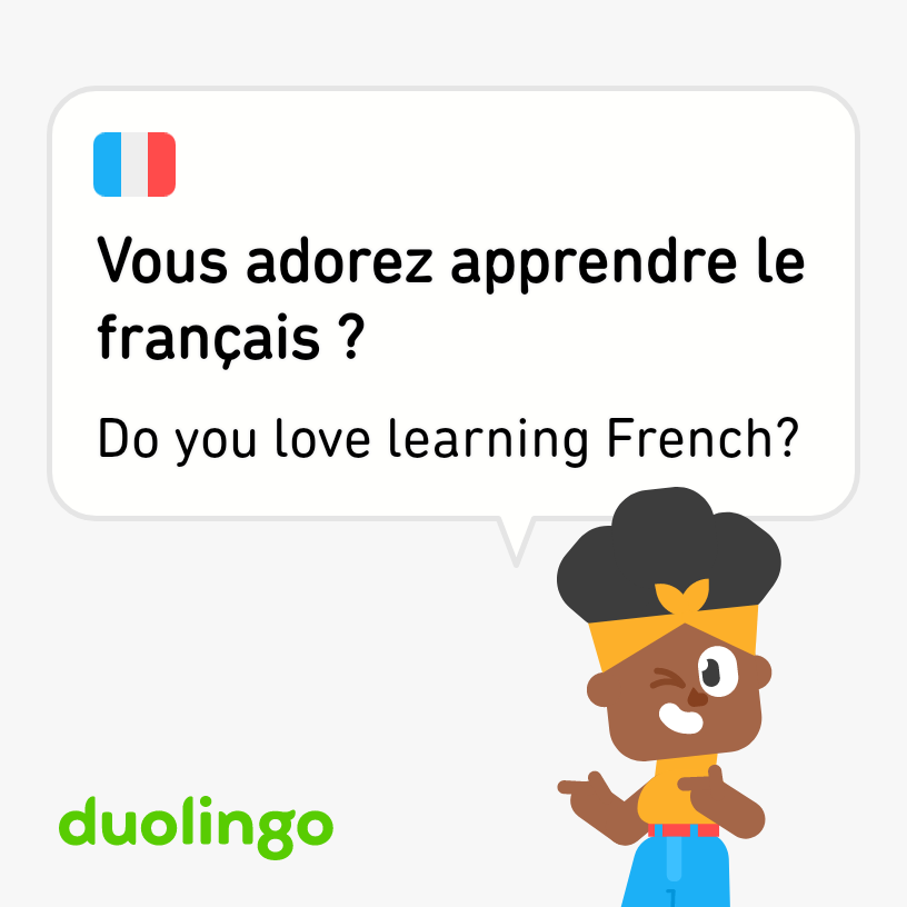 Adorez-vous apprendre le français? (Do you love learning French?)